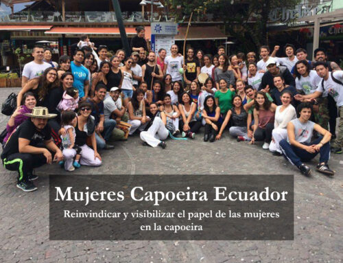 Mujeres Capoeira Ecuador – Reinvindicar y visibilizar el papel de las mujeres en la capoeira.